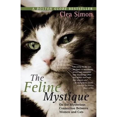 The Feline Mystique: On the Mysterious Connection Between Women and Cats