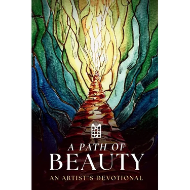 A Path of Beauty: An Artist's Devotional