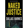 Naked Justice: A Contemporary LAPD Action Novel