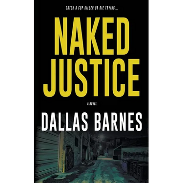 Naked Justice: A Contemporary LAPD Action Novel