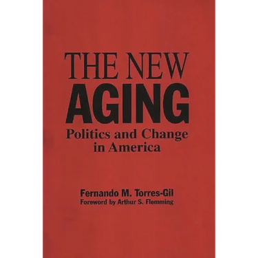 The New Aging: Politics and Change in America