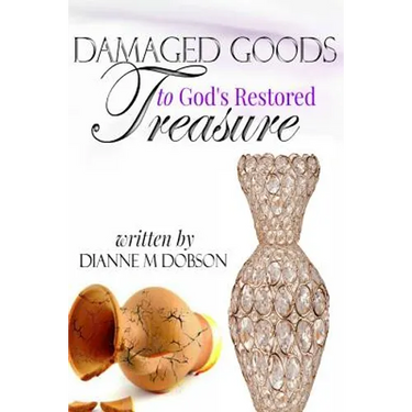 Damaged Goods to God's Restored Treasure