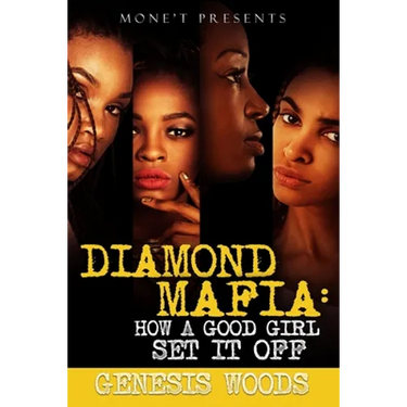 Diamond Mafia: How A Good Girl Set It Off