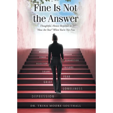 Fine Is Not the Answer: Thoughtful, Honest Responses to "How Are You?" When You're Not Fine