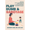 Play Dumb & Sabotage