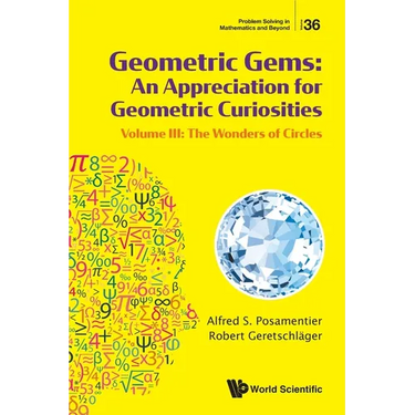 Geometric Gems: An Appreciation for Geometric Curiosities - Volume III: The Wonders of Circles