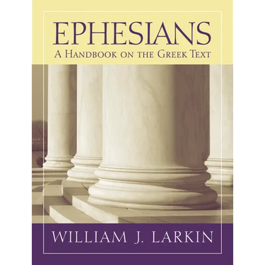 Ephesians: A Handbook on the Greek Text