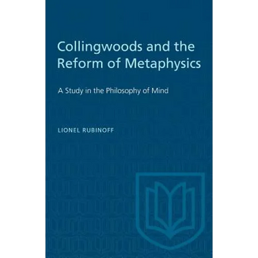 Collingwoods and the Reform of Metaphysics: A Study in the Philosopy of Mind