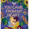 You Came From My Heart