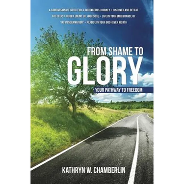 From Shame to Glory: Your Pathway to Freedom
