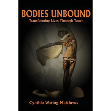 Bodies Unbound: Transforming Lives Through Touch