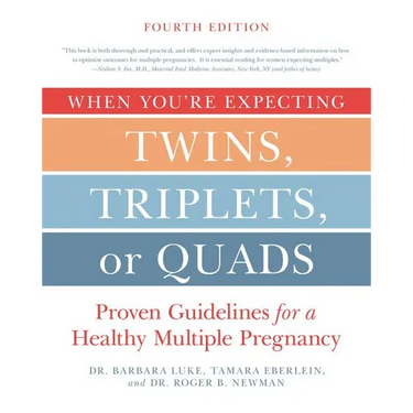 When You're Expecting Twins, Triplets, or Quads 4th Edition: Proven Guidelines for a Healthy Multiple Pregnancy