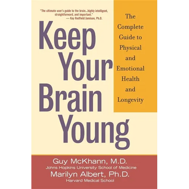 Keep Your Brain Young: The Complete Guide to Physical and Emotional Health and Longevity