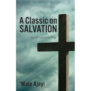 A Classic on SALVATION: God's Salvation Plan