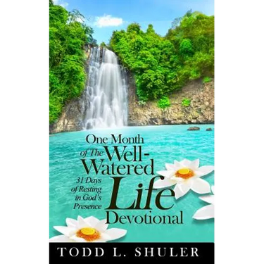 One Month of The Well-Watered Life Devotional: 31 Days of Resting in God's Presence