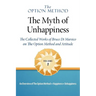 The Option Method: The Myth of Unhappiness. The Collected Works of Bruce Di Marsico on the Option Method & Attitude, Vol. 1