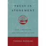 Trust in Atonement: God, Creation, and Reconciliation