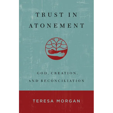 Trust in Atonement: God, Creation, and Reconciliation