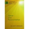Christ and Reconciliation: A Constructive Christian Theology for the Pluralistic World, vol. 1