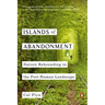 Islands of Abandonment: Nature Rebounding in the Post-Human Landscape