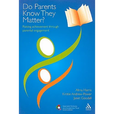 Do Parents Know They Matter?: Raising Achievement Through Parental Engagement