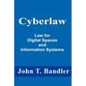 Cyberlaw: Law for Digital Spaces and Information Systems