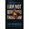 I Am Not Who You Think I Am