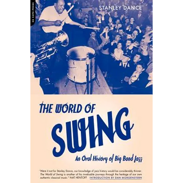 World of Swing: An Oral History of Big Band Jazz