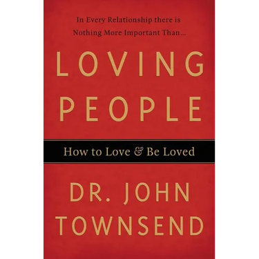 The Loving People: How to Love & Be Loved