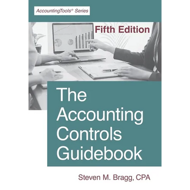 The Accounting Controls Guidebook: Fifth Edition