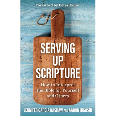 Serving Up Scripture: How to Interpret the Bible for Yourself and Others