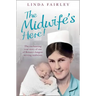 The Midwife's Here!: The Enchanting True Story of One of Britain's Longest Serving Midwives