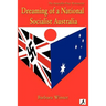 Dreaming of a National Socialist Australia