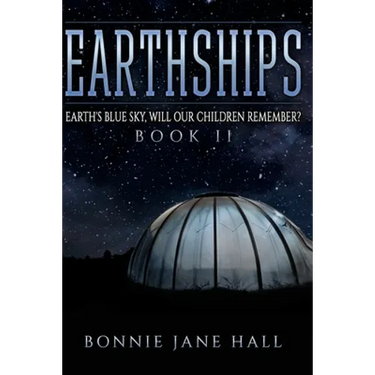 Earthships: Earth's Blue Sky, Will Our Children Remember?