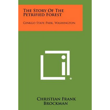 The Story of the Petrified Forest: Ginkgo State Park, Washington