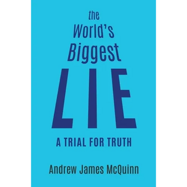 The World's Biggest Lie: A Trial for Truth