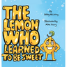 The Lemon Who Learned To Be Sweet