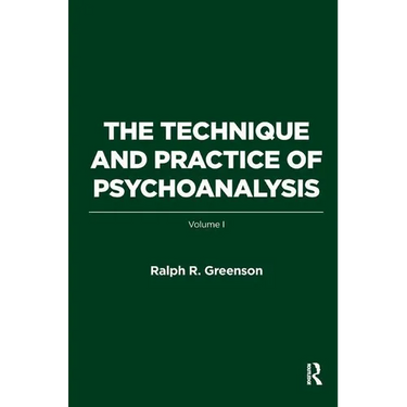 The Technique and Practice of Psychoanalysis: Volume I