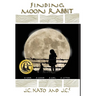 Finding Moon Rabbit: A War. A Camp. A Girl. A Letter.