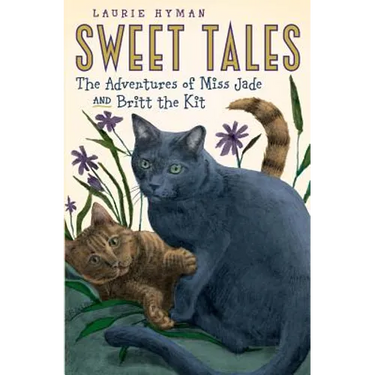 Sweet Tales: The Adventures of Miss Jade and Britt the Kit