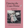Dancing the Cows Home: A Wisconsin Girlhood