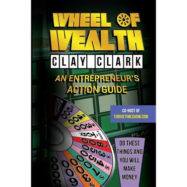 Wheel of Wealth: An Entrepreneur's Action Guide
