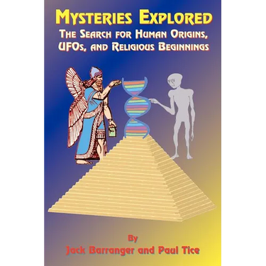 Mysteries Explored: The Search for Human Origins, UFOs, and Religious Beginnings