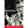 Charles W. Colson: A Life Redeemed