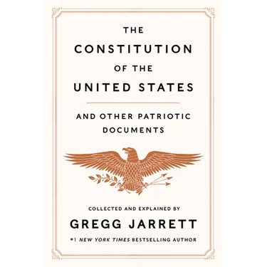 The Constitution of the United States and Other Patriotic Documents