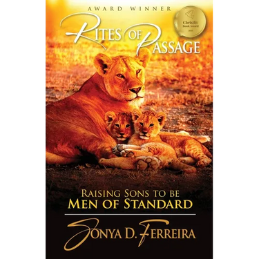 Rites of Passage: Raising Sons to Be Men of Standard