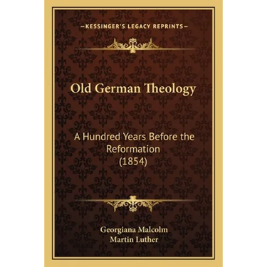 Old German Theology: A Hundred Years Before the Reformation (1854)