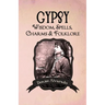 Gypsy Wisdom, Spells, Charms and Folklore