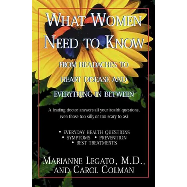 What Women Need to Know: From Headaches to Heart Disease and Everything in Between