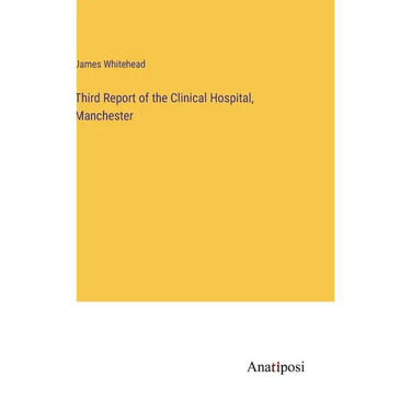 Third Report of the Clinical Hospital, Manchester
